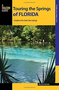 portada Touring the Springs of Florida: A Guide to the States' Best Springs (Touring Hot Springs)