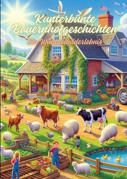 portada Kunterbunte Bauernhofgeschichten: Ein Wimmelbilderlebnis (en Alemán)