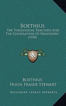 portada boethius: the theological tractates and the consolation of philosophy (1918)