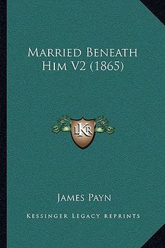 portada married beneath him v2 (1865) (en Inglés)