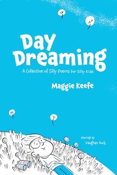 portada Day Dreaming: Silly Poems for Silly Kids (en Inglés)