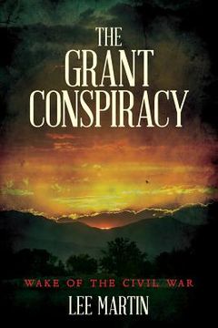 portada The Grant Conspiracy: Wake of the Civil War (en Inglés)