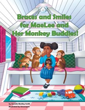 portada Braces and Smiles for MaeLee and Her Monkey Buddies (en Inglés)