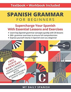 portada Spanish Grammar for Beginners Textbook + Workbook Included: Supercharge Your Spanish With Essential Lessons and Exercises 