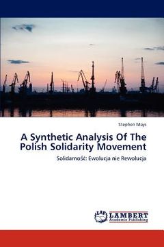 portada a synthetic analysis of the polish solidarity movement (en Inglés)