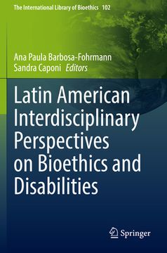 portada Latin American Interdisciplinary Perspectives on Bioethics and Disabilities (en Inglés)