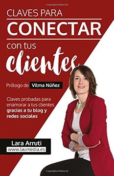 portada Claves Para Conectar con tus Clientes: Enamora a tus Clientes con el Blog y Redes Sociales (in Spanish)