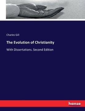 portada The Evolution of Christianity: With Dissertations. Second Edition (in English)