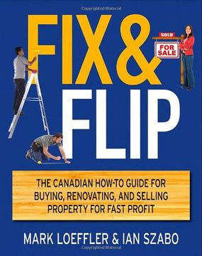 portada Fix and Flip: The Canadian How-To Guide for Buying, Renovating and Selling Property for Fast Profit (in English)