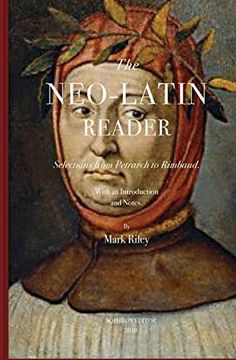 portada The Neo-Latin Reader: Selections From Petrarch to Rimbaud 