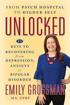 portada Unlocked: 25 Keys to Recovering from Depression, Anxiety or Bipolar Disorder (en Inglés)