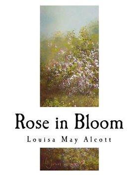portada Rose in Bloom: A Sequel to ?eight Cousins? (en Inglés)
