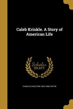 portada Caleb Krinkle. A Story of American Life (en Inglés)