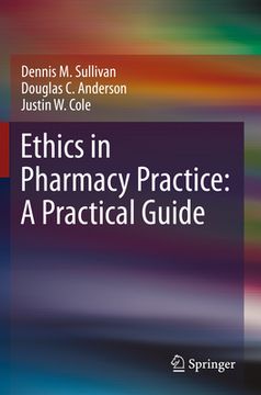portada Ethics in Pharmacy Practice: A Practical Guide (en Inglés)