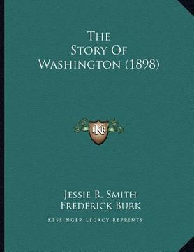 portada the story of washington (1898) (en Inglés)