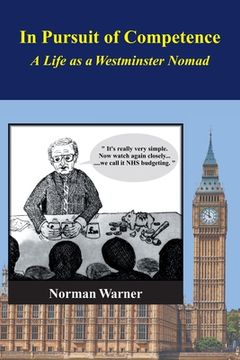 portada In Pursuit of Competence: A Life as a Westminster Nomad (en Inglés)