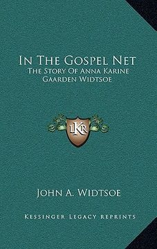 portada in the gospel net: the story of anna karine gaarden widtsoe (en Inglés)