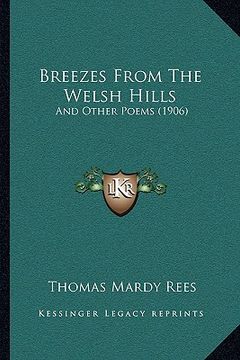 portada breezes from the welsh hills: and other poems (1906) (in English)