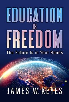 portada Education is Freedom: The Future is in Your Hands (en Inglés)