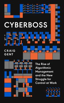 portada Cyberboss: The Rise of Algorithmic Management and the New Struggle for Control at Work (en Inglés)