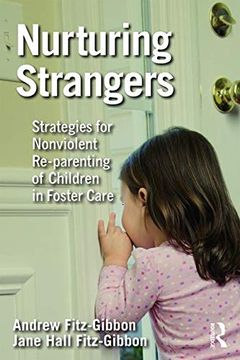 portada Nurturing Strangers: Strategies for Nonviolent Re-Parenting of Children in Foster Care (en Inglés)