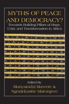 portada Myths of Peace and Democracy?: Towards Building Pillars of Hope, Unity and Transformation in Africa (en Inglés)