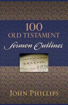 portada 100 Old Testament Sermon Outlines (en Inglés)