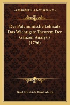 portada Der Polynomische Lehrsatz Das Wichtigste Theorem Der Ganzen Analysis (1796) (en Alemán)