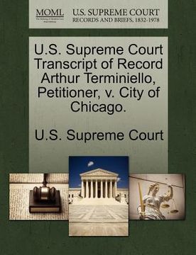 portada u.s. supreme court transcript of record arthur terminiello, petitioner, v. city of chicago. (en Inglés)