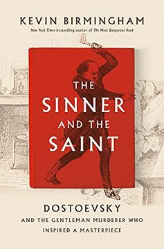 portada The Sinner and the Saint: Dostoevsky and the Gentleman Murderer who Inspired a Masterpiece 