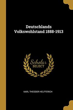 portada Deutschlands Volkswohlstand 1888-1913 (in German)