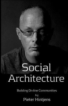 portada Social Architecture: Building On-line Communities (en Inglés)