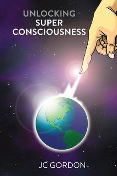 portada Unlocking Super Consciousness (in English)