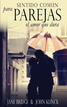 portada Sentido Comun para Parejas: El Amor que Dura (en Inglés)