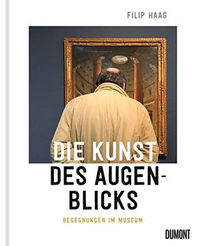 portada Die Kunst des Augenblicks: Begegnungen im Museum