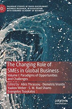 portada The Changing Role of Smes in Global Business: Volume i: Paradigms of Opportunities and Challenges (Palgrave Studies in Cross-Disciplinary Business. Association With Euromed Academy of Business) (en Inglés)