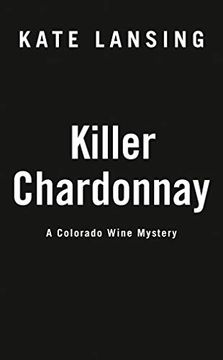 portada Killer Chardonnay (a Colorado Wine Mystery) (en Inglés)