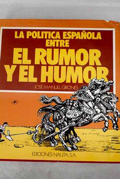 portada La Política Española Entre el Rumor y el Humor