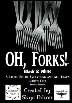 portada Oh, Forks! Black & White: A Little bit of Everything and all That's Gluten Free (in English)