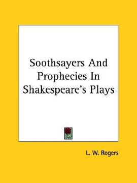 portada soothsayers and prophecies in shakespeare's plays (en Inglés)