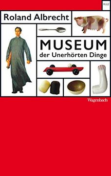 portada Museum der Unerhörten Dinge (Wagenbachs Andere Taschenbücher) (en Alemán)