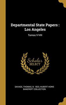 portada Departmental State Papers: Los Angeles: Tomos V-Viii