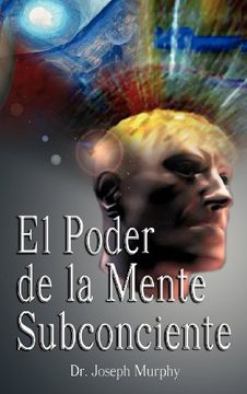 portada El Poder de la Mente Subconsciente ( the Power of the Subconscious Mind ) (in Spanish)