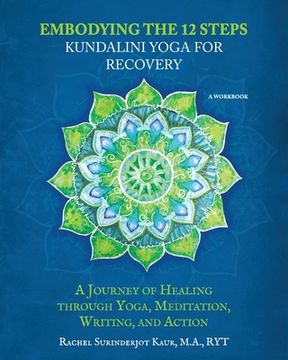 portada Embodying the 12 Steps Workbook: Kundalini Yoga for Recovery (en Inglés)
