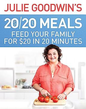 portada Julie Goodwin's 20/20 Meals: Feed Your Family for $20 in 20 Minutes