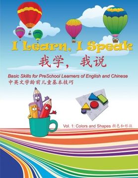 portada I Learn, I Speak: Basic Skills for Preschool Learners of English and Chinese, Vol. 1 (Volume 1) (English and Chinese Edition)