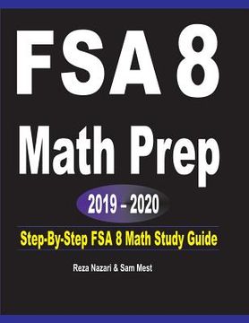 portada FSA 8 Math Prep 2019 - 2020: Step-By-Step FSA 8 Math Study Guide (en Inglés)