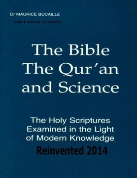portada The Bible, The Qur'an and Science The Holy Scriptures Examined In The Light  Of Modern Knowledge Reinvented 2014