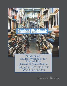 portada Study Guide Student Workbook for Heir of Fire Throne of Glass Book 3: Black Student Workbooks (en Inglés)