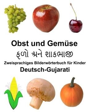 portada Deutsch-Gujarati Obst und Gemüse Zweisprachiges Bilderwörterbuch für Kinder (FreeBilingualBooks.com)